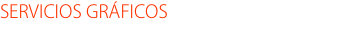 SERVICIOS GRÁFICOS